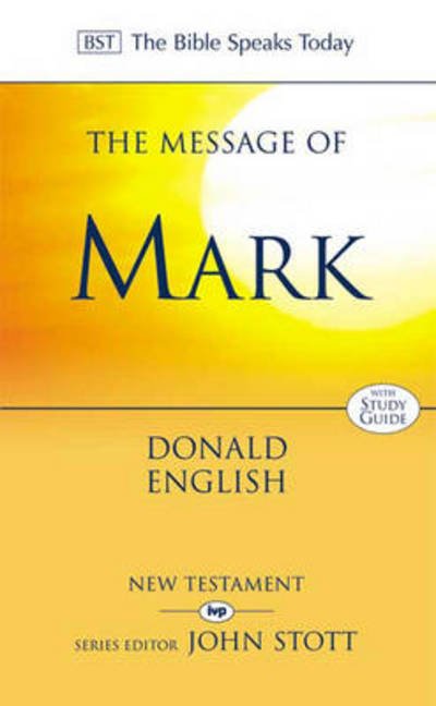 Message of Mark - The Bible Speaks Today - Donald English - Books - Inter-Varsity Press - 9780851109688 - May 15, 1992