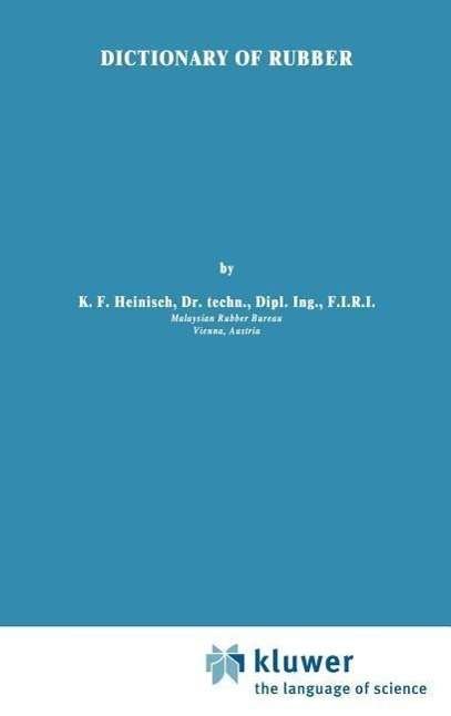 Cover for K F Heinisch · Dictionary of Rubber (Innbunden bok) [1974 edition] (1974)