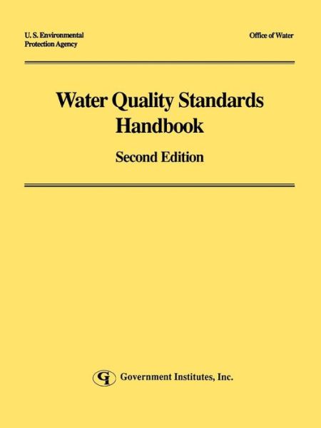 Water Quality Standards Handbook - U.S. Environmental Protection Agency - Books - Government Institutes - 9780865874688 - June 1, 1995