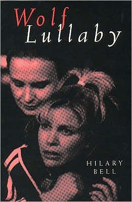 Cover for Hilary Bell · Wolf Lullaby (Paperback Book) [2 Revised edition] (2002)