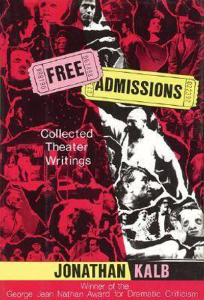 Cover for Jonathan Kalb · Free Admissions: Collected Theater Writings (Paperback Book) (1993)