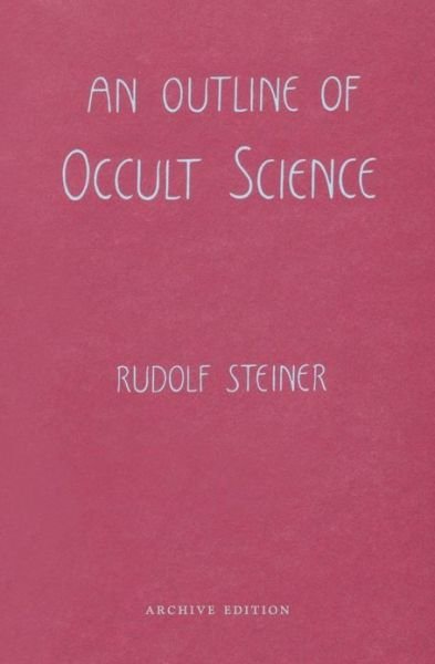 Outline of Occult Science - Rudolf Steiner - Bücher - Anthroposophic@press - 9780880103688 - 1. Juni 1972