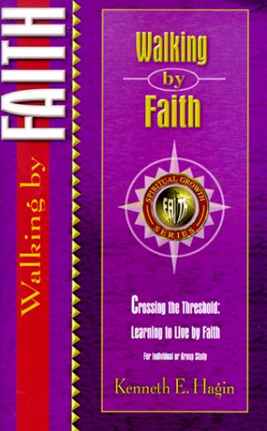 Walking by Faith (Spiritual Growth) - Kenneth E. Hagin - Books - Faith Library Publications - 9780892760688 - March 1, 2003