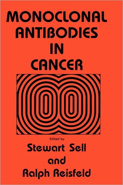 Cover for Stewart Sell · Monoclonal Antibodies in Cancer - Contemporary Biomedicine (Hardcover Book) [1985 edition] (1985)