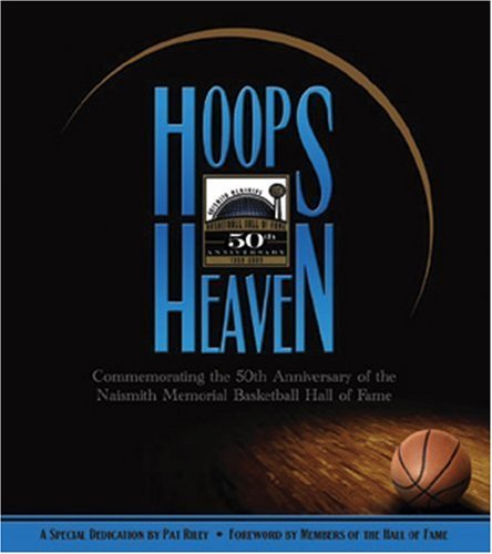 Cover for Notable Basketball Writers and Gowdy Award Winners · Hoops Heaven: Commemorating the 50th Anniversary of the Naismith Memorial Basketball Hall of Fame (Hardcover Book) [First edition] (2009)