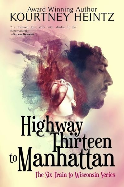 Cover for Kourtney Heintz · Highway Thirteen to Manhattan (Paperback Book) (2016)