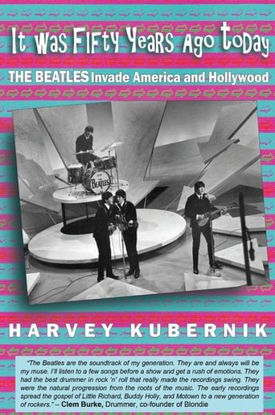 It Was Fifty Years Ago Today THE BEATLES Invade America and Hollywood - Harvey Kubernik - Bøker - Otherworld Cottage Industries - 9780989893688 - 5. oktober 2016