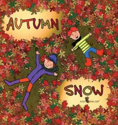 Cover for Flitzy Books Com · Autumn Snow - Flitzy Books Rhyming (Hardcover Book) (2015)