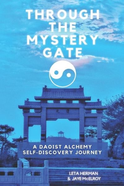 Cover for Leta Herman · Through the Mystery Gate : A Daoist Alchemy Self-Discovery Journey (Paperback Book) (2021)