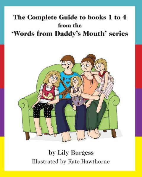 Cover for Lily Burgess · The Complete Guide to Books 1 to 4 from the 'words from Daddy's Mouth' Series (Paperback Book) (2014)