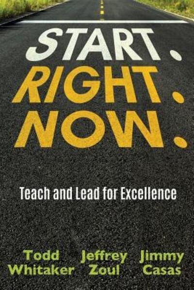 Cover for Todd Whitaker · Start. Right. Now. (Pocketbok) (2017)