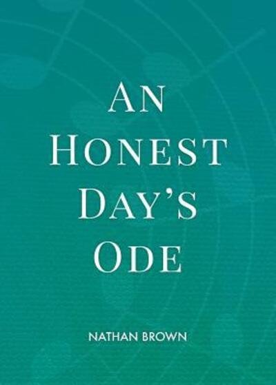 Cover for Nathan Brown · An Honest Day's Ode (Pocketbok) (2017)