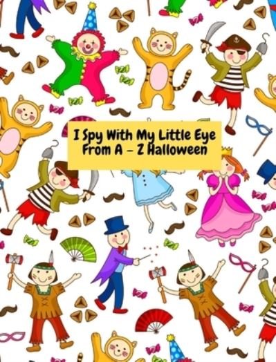 Cover for Inc. Blurb · I Spy With My Little Eye -From A - Z Halloween (Hardcover bog) (2024)