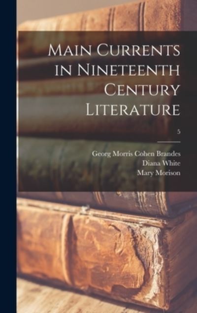 Cover for Diana White · Main Currents in Nineteenth Century Literature; 5 (Hardcover Book) (2021)