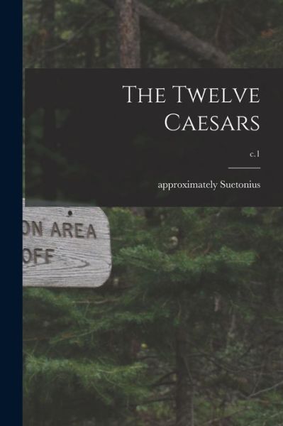 Cover for Approximately 69-Approxima Suetonius · The Twelve Caesars; c.1 (Paperback Book) (2021)