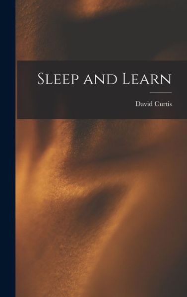 Cover for David Curtis · Sleep and Learn (Inbunden Bok) (2021)