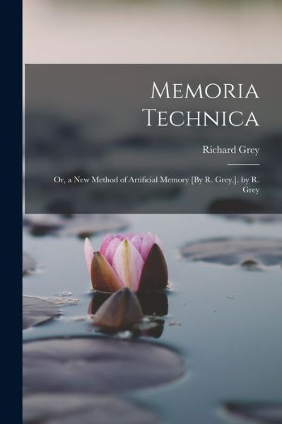 Cover for Richard Grey · Memoria Technica (Book) (2022)