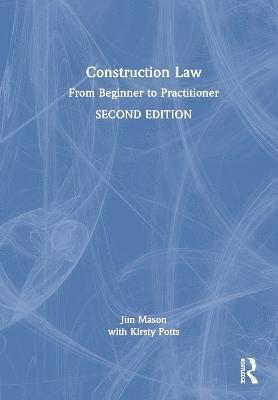 Cover for Mason, Jim (University of the West of England, UK) · Construction Law: From Beginner to Practitioner (Hardcover Book) (2023)