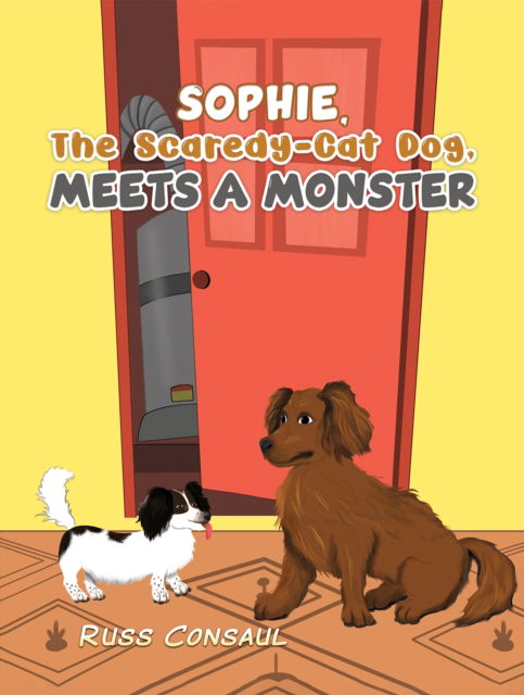 Cover for Russ Consaul · Sophie, The Scaredy-Cat Dog, Meets a Monster (Paperback Book) (2024)