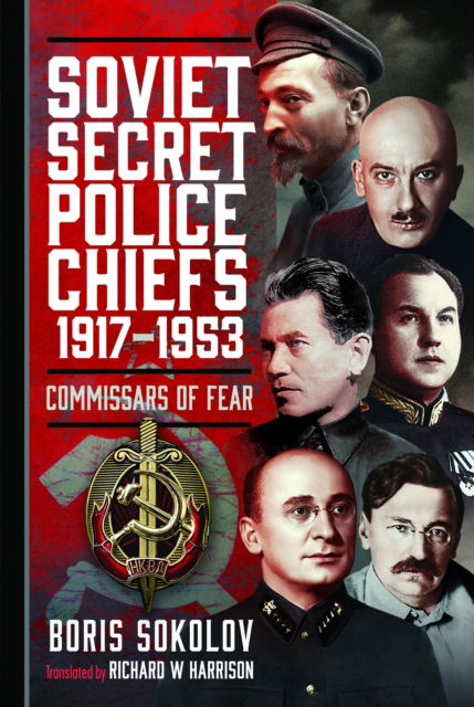 Cover for Boris Sokolov · Soviet Secret Police Chiefs, 1917-1953: Commissars of Fear (Gebundenes Buch) (2025)