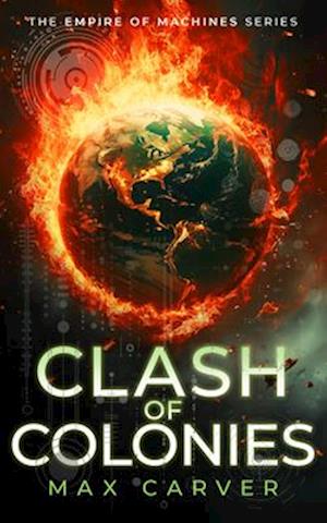 Cover for Max Carver · Clash of Colonies: a gripping science-fiction adventure - Empire of Machines (Paperback Book) (2025)