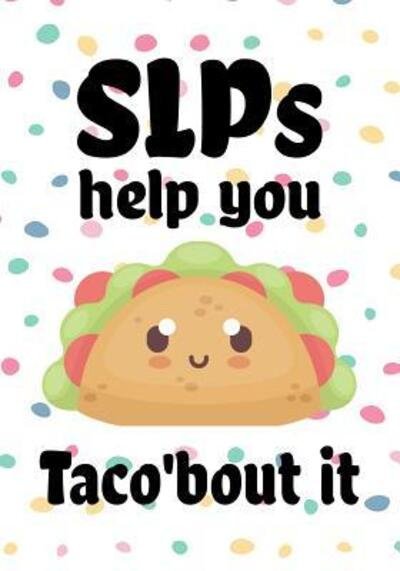 Cover for OMI Kech · SLPs help you taco'bout it (Taschenbuch) (2019)