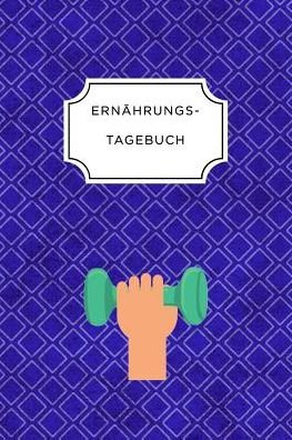 Cover for Ernahrungs Tagebuch · Ernahrungstagebuch (Pocketbok) (2019)