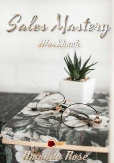 Cover for Amanda Rose · Sales Mastery Workbook (Pocketbok) (2019)