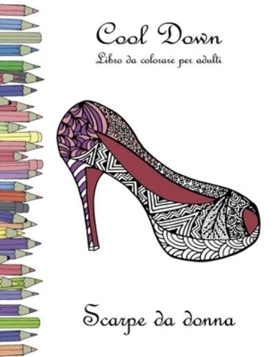 Cover for York P. Herpers · Cool Down - Libro da colorare per adulti : Scarpe da donna (Taschenbuch) (2019)