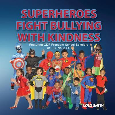 Cover for Lolo Smith · Super Heroes Fight Bullying With Kindness (Paperback Book) (2019)