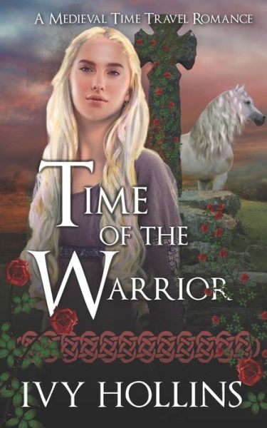 Cover for Ivy Hollins · Time of the Warrior : A Medieval Time Travel Romance (Paperback Book) (2019)