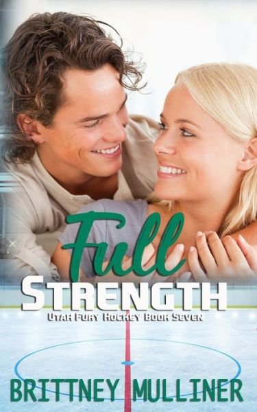Brittney Mulliner · Full Strength - Utah Fury Hockey (Paperback Book) (2019)