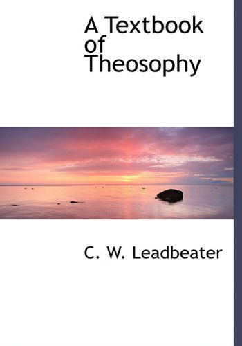 Cover for C. W. Leadbeater · A Textbook of Theosophy (Hardcover Book) (2009)