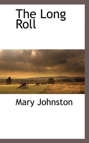 Cover for Mary Johnston · The Long Roll (Hardcover Book) (2009)