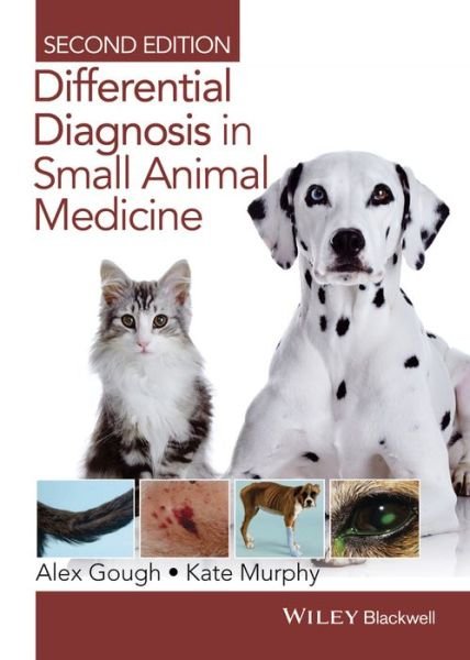 Cover for Gough, Alex (Partner at Bath Veterinary Referrals, in Bath, UK) · Differential Diagnosis in Small Animal Medicine (Pocketbok) (2015)