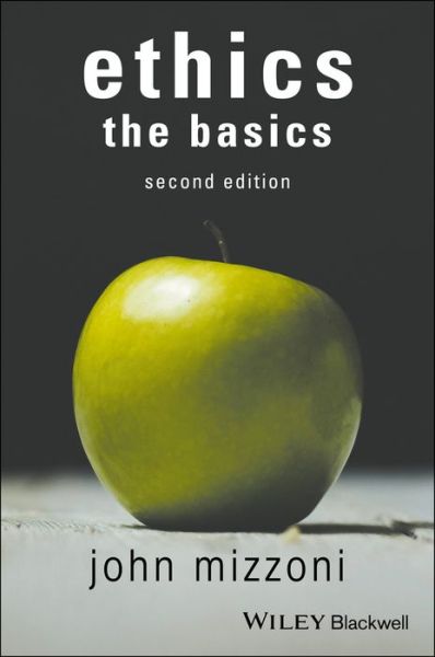 Cover for Mizzoni, John (Neumann University, USA) · Ethics: The Basics, 2nd Edition (Paperback Book) (2017)