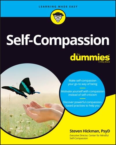 Cover for Hickman, Steven (University of California, San Diego, USA) · Self-Compassion For Dummies (Paperback Book) (2021)