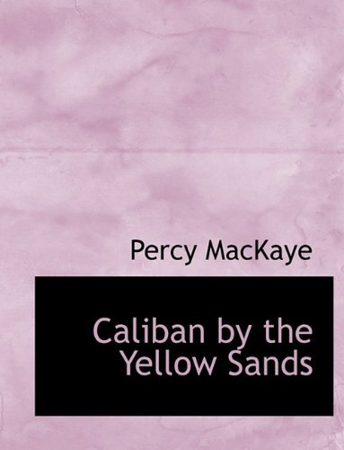 Cover for Percy Mackaye · Caliban by the Yellow Sands (Paperback Bog) (2010)