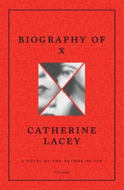 Cover for Catherine Lacey · Biography of X: A Novel (Paperback Book) (2024)