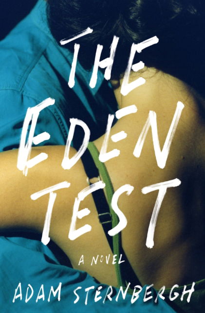 Cover for Adam Sternbergh · The Eden Test (Paperback Book) (2024)