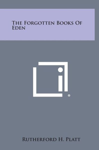 Cover for Rutherford H Platt · The Forgotten Books of Eden (Hardcover Book) (2013)