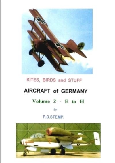Cover for P. D. Stemp · Kites, Birds &amp; Stuff - Aircraft of GERMANY - E to H (Paperback Book) (2013)