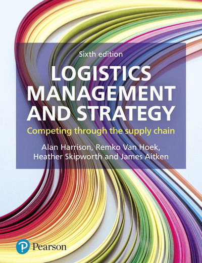 Cover for Alan Harrison · Logistics Management and Strategy: Competing through the Supply Chain (Paperback Book) (2019)