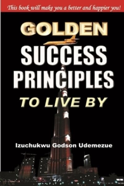 Cover for Izu Godson Udemezue · Golden Success Principles to Live By (Bog) (2012)