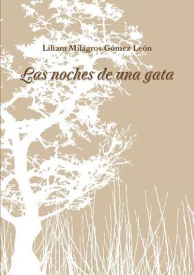 Cover for Liliam Milagros Gómez León · Las Noches De UNA Gata (Paperback Book) (2016)