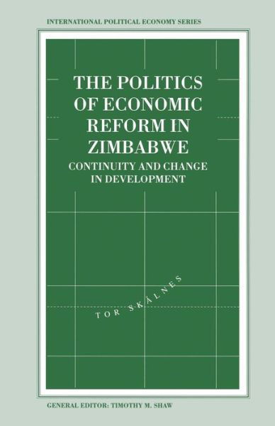 Cover for Tor Skalnes · The Politics of Economic Reform in Zimbabwe: Continuity and Change in Development - International Political Economy Series (Taschenbuch) [1st ed. 1995 edition] (1995)