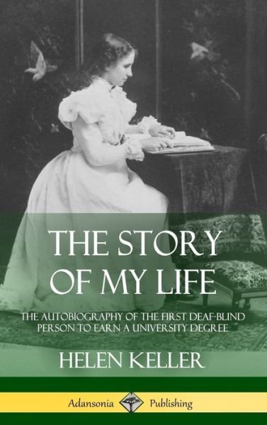 Cover for Helen Keller · The Story of My Life (Gebundenes Buch) (2018)