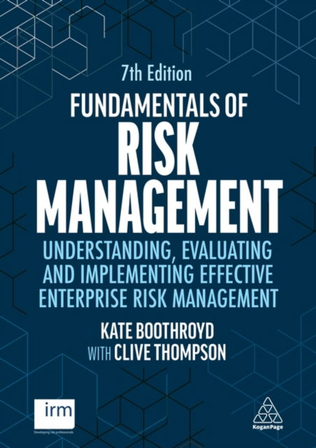 Cover for Kate Boothroyd · Fundamentals of Risk Management: Understanding, Evaluating and Implementing Effective Enterprise Risk Management (Hardcover Book) [7 Revised edition] (2024)