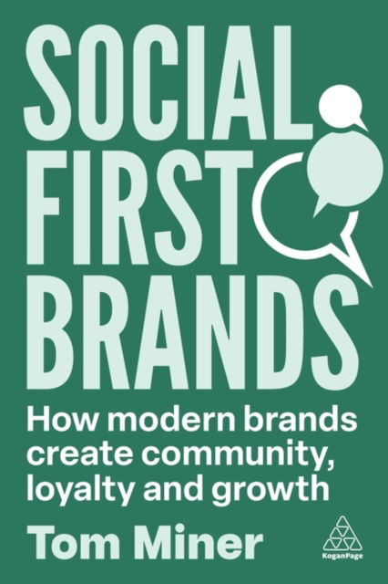 Cover for Tom Miner · Social First Brands: How Modern Brands Create Community, Loyalty, and Growth (Paperback Book) (2025)