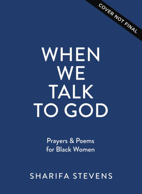 Cover for Sharifa Stevens · When We Talk to God: Prayers and Poems for Black Women (Hardcover Book) (2025)